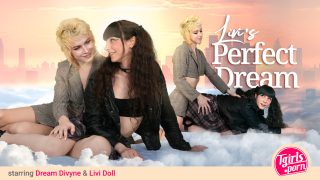 TGirlsPorn  Dream Divyne, Livi Doll – Livi’s Perfect Dream