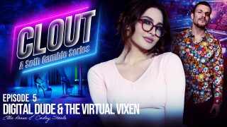 Wicked Codey Steele, Ella Reese – Clout Episode 5: Digital Dude and The Virtual Vixen