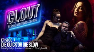 Wicked Seth Gamble, Maddy May, Melissa Stratton – Clout Episode 7: Die Quick Or Die Slow