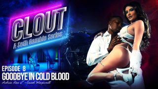 Wicked Isiah Maxwell, Adria Rae – Clout Episode 8: Goodbye In Cold Blood