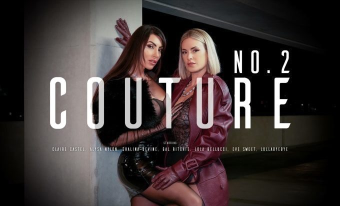 Couture No. 2 Claire Castel, Alysa Nylon, Shalina Devine, Gal Ritchie, Lola Bellucci, Eve Sweet, Lullabyebye