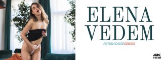Fetishouse Series Elena Vedem