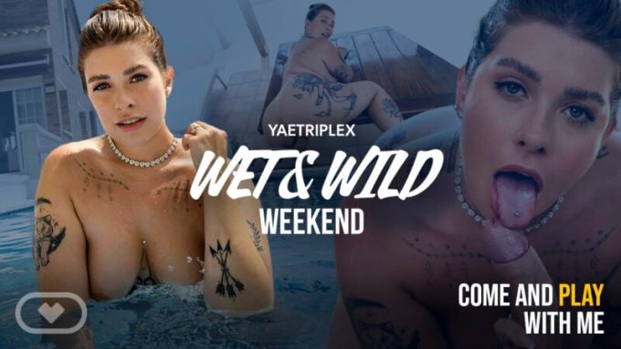Wet and Wild Yaetriples