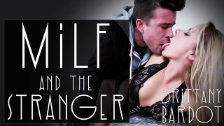MILF And The Stranger Brittany Bardot