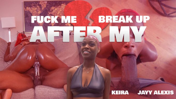 Fuck Me After My Break Up Keira, Jayy Alexis