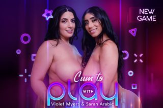 Cum To Play with: Violet Myers and Sarah Arabic Sarah Arabic, Violet Myers