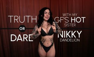 Truth Or Dare With My GF’s Hot Sister Nikky Dandelion Nikky Dandelion