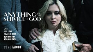 Anything In The Service Of God Tommy Gunn, Tommy Pistol, Charles Dera, Lexi Lore