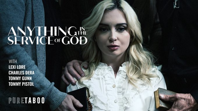 Anything In The Service Of God Tommy Gunn, Tommy Pistol, Charles Dera, Lexi Lore