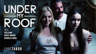 Under My Roof Charles Dera, Lexi Lore, Hazel Moore