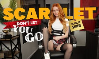 Scarlet Don’t Let You Go’ Scarlet Skies