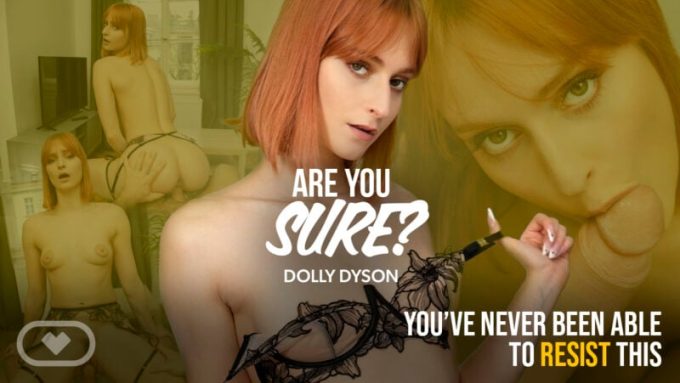 Are You Sure? Dolly Dyson