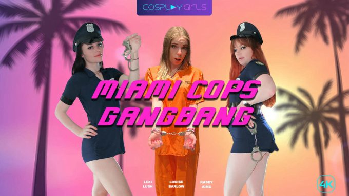 Miami Cops Gangbang Louise Barlow, Lexi Lush, Kasey Aims
