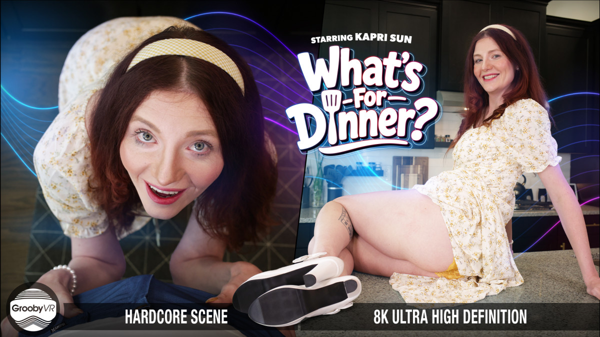 Kapri Sun What's For Dinner? GroobyVR GroobyVR-Kapri Sun-What's For Dinner?